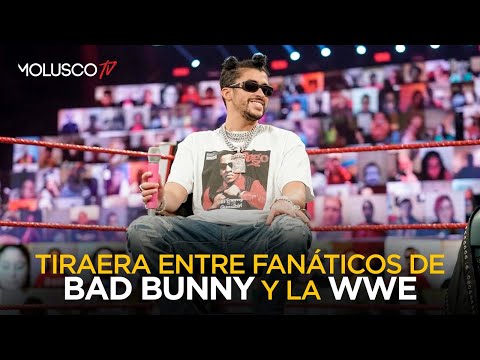 Tiraera entre fanáticos de Bad Bunny y la WWE ?