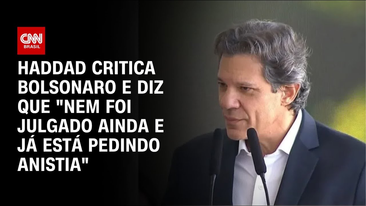 Bolsonaro nem foi julgado ainda e já está pedindo anistia critica Haddad | BASTIDORES CNN