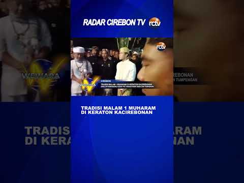 Tradisi Malam 1 Muharam Di Keraton Kacirebonan