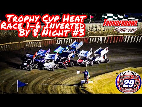 Trophy Cup Night 3 Heat Races 1-6 Inverted by 8 Thunderbowl Raceway - dirt track racing video image