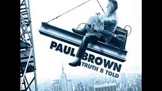 Paul Brown  - Till The Mornin' Comes