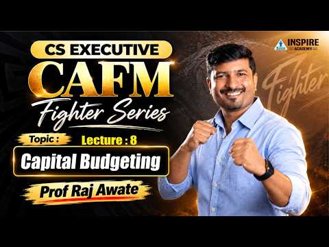 CAFM FIGHTER Series L09 l Capital Budgeting L09 l Dec 26 exam l by Raj Awate