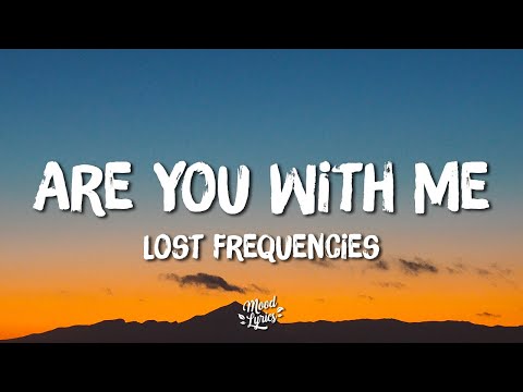 Lost Frequencies - Are You With Me (Lyrics)