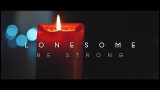 Lonesome - Be Strong