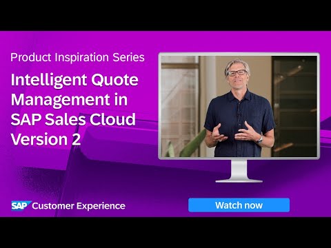 Intelligent Quote Management in SAP Sales Cloud Version 2 | Product Inspiration Series