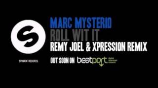 Marc Mysterio - Roll Wit It (Remy Joel & Xpression Remix)