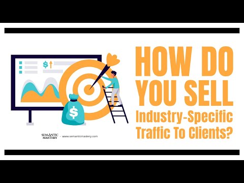 How Do You Sell Industry Specific Traffic To Clients?