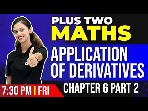 Plus Two Maths Exam | Application of Derivatives Part 2 | Chapter 6 | EXAM WINNER +2