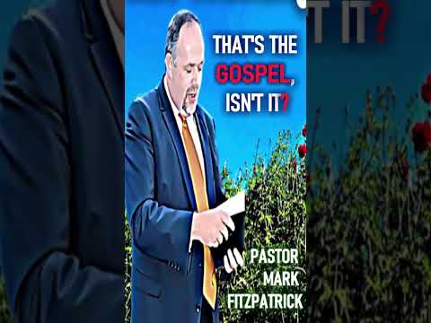 That's The Gospel, Isn't It? - Pastor Mark Fitzpatrick #shorts #christianshorts #Jesus #BibleVerse