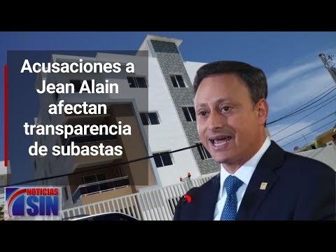 Acusaciones a Jean Alain afectan transparencia de subastas y asignaciones de bienes incautados