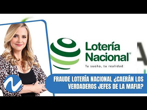 Fraude Lotería Nacional ¿Caerán los verdaderos jefes de la mafia, como el caso Marzouka? | Parte 2