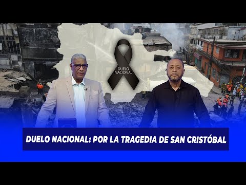 Duelo Nacional: por la tragedia de San Cristóbal | De Extremo a Extremo