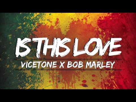 Vicetone x Bob Marley - Is This Love - UCLWhjdcnGgn6E5WeG5Q7wvQ