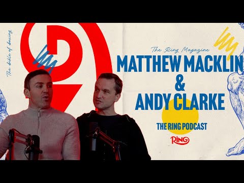 Andy Clarke & Matthew Macklin: The Ring Podcast | Chisora vs Wilder? Canelo’s Next Move