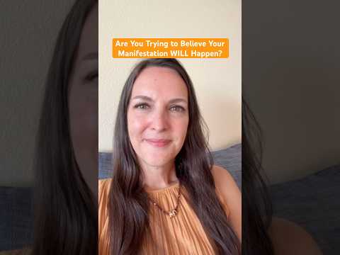 You Don't Need to Believe Your Manifestation WILL Happen