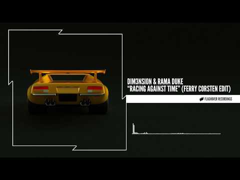 DIM3NSION & Rama Duke - Racing Against Time (Ferry Corsten Edit)