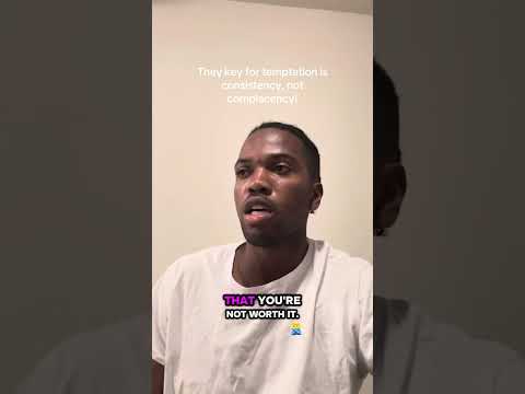 Consistency is key for overcoming temptation ! 