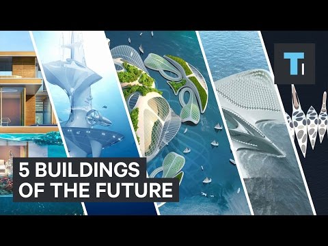 5 buildings of the future - UCVLZmDKeT-mV4H3ToYXIFYg