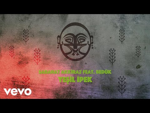 Sabahat Akkiraz ft. Bedük - Yeşil İpek Bükeyim