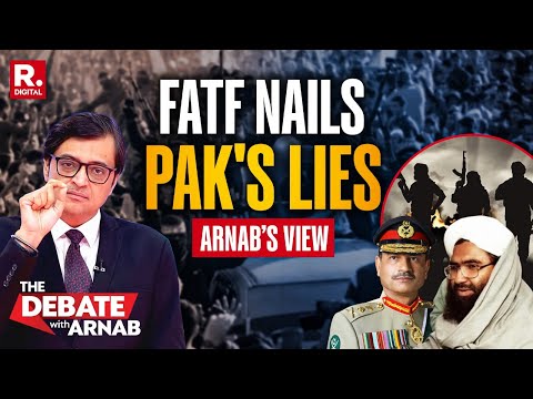 Arnab: FATF Report Blows Lid Off Pak's Terror Nexus, Exposes It Globally