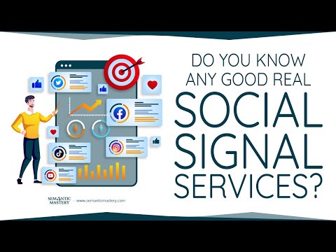 Do You Know Any Good Real Social Signal Services?