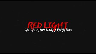 Red Light - Sai Sai Kham Leng, Park Bom