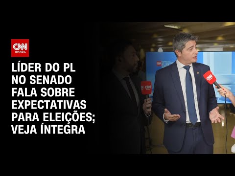 Líder do PL no Senado fala sobre expectativas para eleições; veja íntegra | ELEIÇÕES NO CONGRESSO