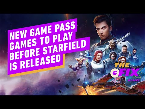New Game Pass Games You Can Play Before Starfield Is Released - IGN Daily Fix