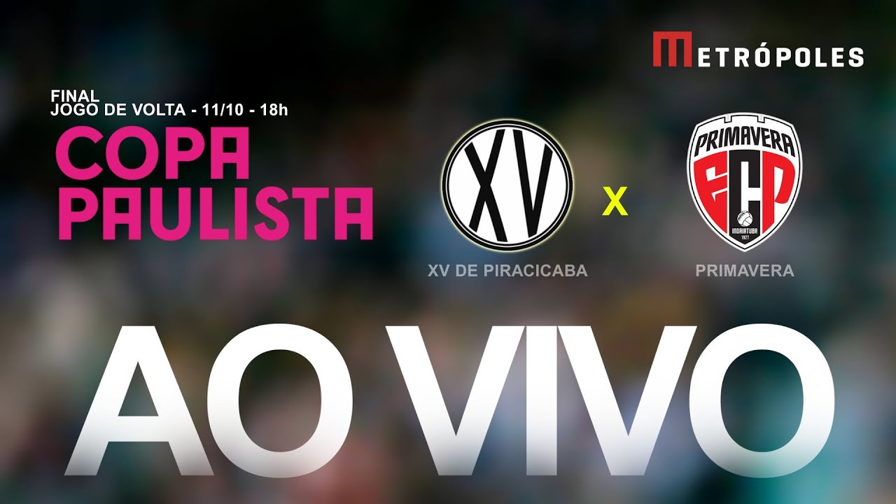 FINAL COPA PAULISTA 2025 AO VIVO E COM IMAGENS   XV DE PIRACICABA x PRIMAVERA   111025