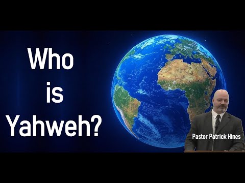 Who is Yahweh? - Pastor Patrick Hines Sermon