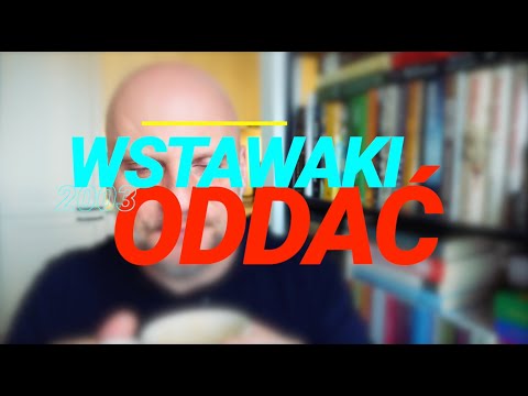 Wstawaki [#2003] Oddać