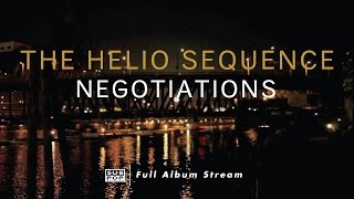 The Helio Sequence - Negotiations [FULL ALBUM STREAM]