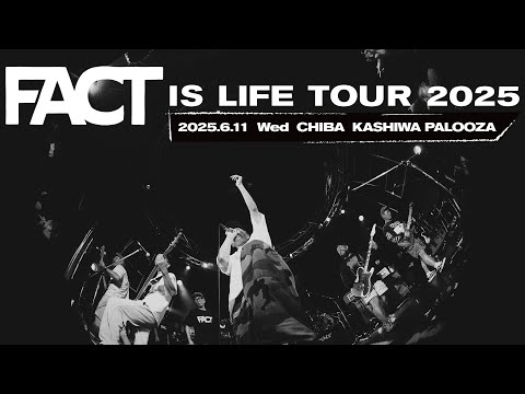 FACT / FACT IS LIFE TOUR 2025 Digest Movie(2025.6.11 KASHIWA PALOOZA)