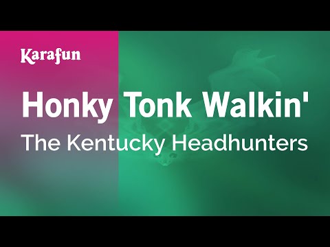 Karaoke Honky Tonk Walkin' - The Kentucky Headhunters * - UCbqcG1rdt9LMwOJN4PyGTKg