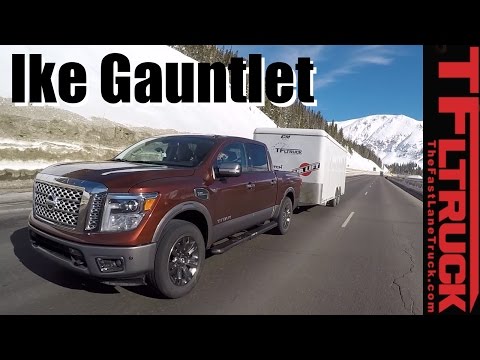 2017 Nissan Titan 1500 Ike Gauntlet Review: World's Toughest Towing Test - UCO-85LYfB61OP4SRAgpfncw