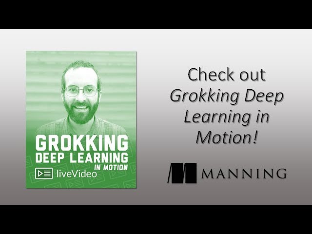 Manning’s Grokking Deep Learning is a Must-Have for Data Scientists