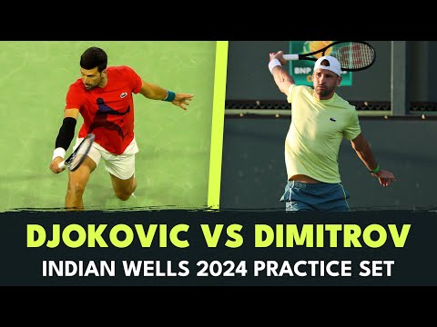 Novak Djokovic vs Grigor Dimitrov Full Practice Set | Indian Wells 2024