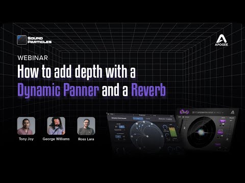 How to Add Depth with a Dynamic Panner and a Reverb | Sound Particles Webinar