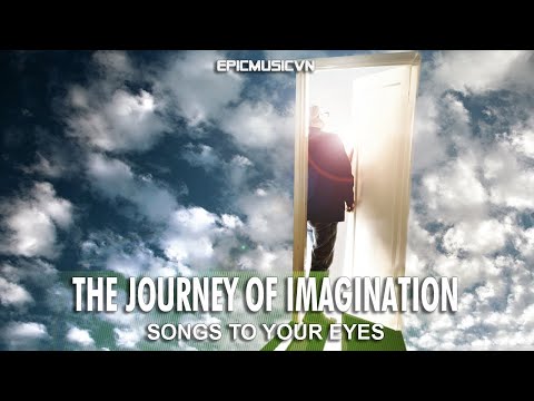 Epic Emotional | Songs To Your Eyes - The Journey Of Imagination - Epic Music VN - UC3zwjSYv4k5HKGXCHMpjVRg