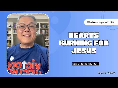 Hearts burning for Jesus | August 26, 2026