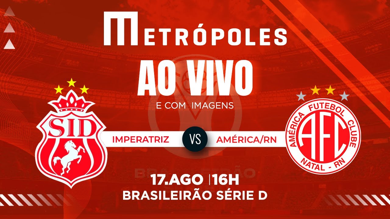SÉRIE D AO VIVO COM IMAGENS IMPERATRIZ MA X AMÉRICA RN   17825