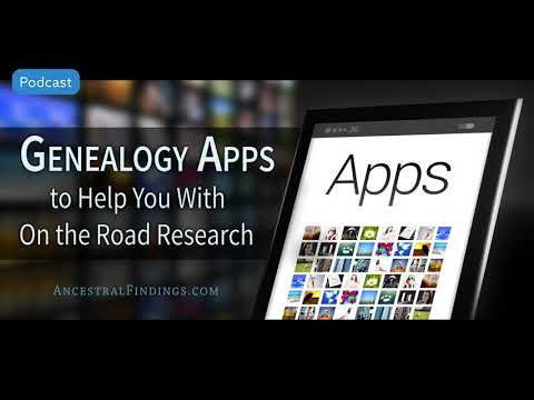 AF-499: Genealogy Apps to Help You With On the Road Research | Ancestral Findings Podcast