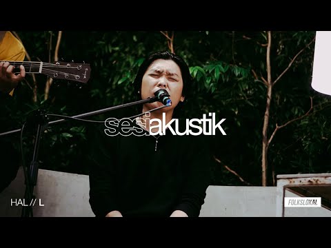 Hal - L | Sesi Akustik