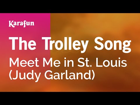 Karaoke The Trolley Song - Judy Garland * - UCbqcG1rdt9LMwOJN4PyGTKg