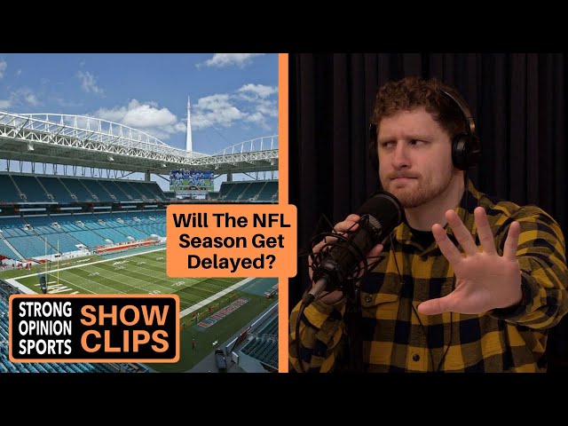 Why Is the NFL Season Delayed?