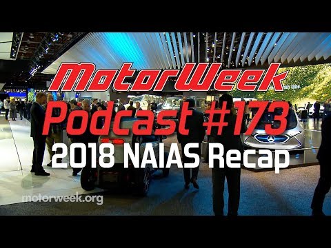 MotorWeek Podcast 173: NAIAS Recap 2018!
