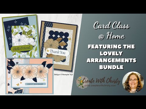 Lovely Arrangements Card Class @ Home | Free Handmade Card Class