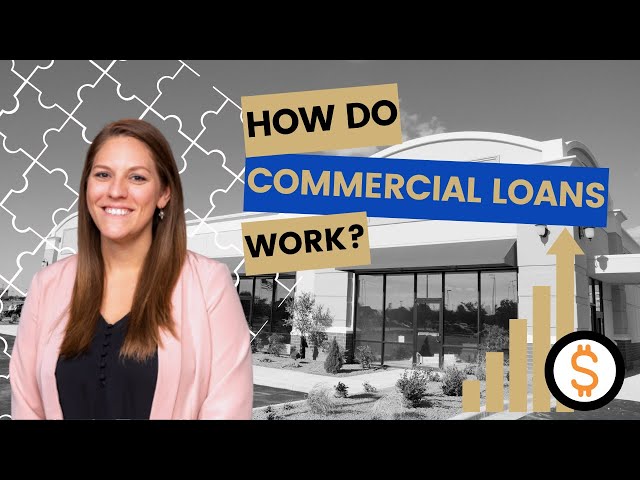 How Does a Commercial Loan Work?