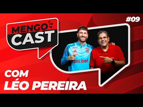 LÉO PEREIRA - MENGOCAST #9
