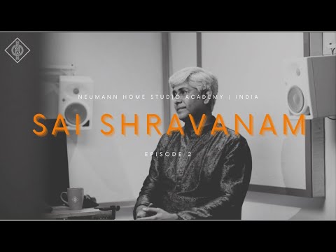 Neumann Home Studio Academy, India | Season 02 | In Conversation with Sai Shravanam | Episode 02